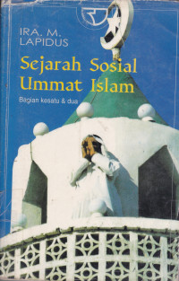 SEJARAH SOSIAL UMAT ISLAM BAGIAN KE SATU & DUA