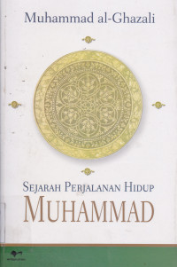 SEJARAH PERJALANAN HIDUP MUHAMMAD