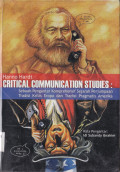 CRITICAL COMMUNICATION STUDIES: SEBUAH PENGANTAR KOMPREHENSIF SEJARAH PERJUMPAAN TRADISI KRITIS EROPA & TRADISI PRAGMATIS AMERIKA