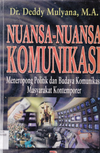 NUANSA-NUANSA KOMUNIKASI: MENEROPONG POLITIK DAN BUDAYA KOMUNIKASI MASYARAKAT KONTEMPORER