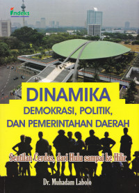 DINAMIKA DEMOKRASI POLITIK DAN PEMERINTAHAN DAERAH