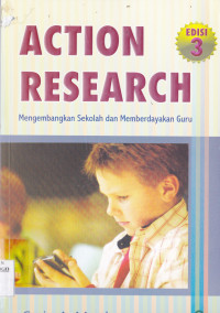 ACTION RESEARCH : MENGEMBANGKAN SEKOLAH DAN MKEMBERDAYAKANN GURU