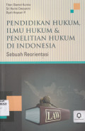 PENDIDIKAN HUKUM, ILMU HUKUM & PENELITIAN HUKUM DI INDONESIA