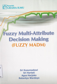 Fuzzy Multi-Attribute Decision Making (FUZZY MADM)