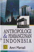 ANTROPOLOGI & PEMBANGUNAN INDONESIA