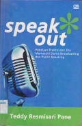 SPEAK OUT: PANDUAN PRAKTIS & JITU MEMASUKI DUNIA BROADCASTING & PUBLIC SPEAKING