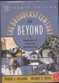 THE BROADCAST CENTURY AND BEYOND