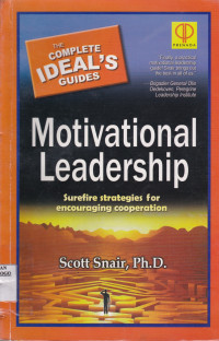 MOTIVATIONAL LEADERSHIP SUREFIRE STRATEGIES FOR ENCOURAGING COOPERATION