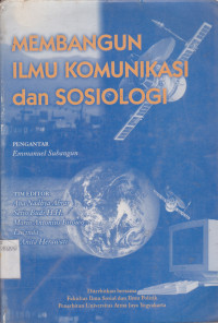 MEMBANGUN ILMU KOMUNIKASI DAN SOSIOLOGI