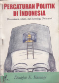 PERCATURAN POLITIK DI INDONESIA : DEMOKRASI, ISLAM, DAN IDEOLOGI TOLERANSI