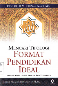 MENCARI TIPOLOGI FORMAT PENDIDIKAN IDEAL : PONDOK PESANTREN DI TENGAH ARUS PERUBAHAN