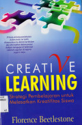 CREATIVE LEARNING : STRATEGI PEMBELAJARAN UNTUK MELESATKAN KREATIFITAS ANAK