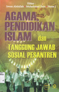 AGAMA PENDIDIKAN ISLAM DAN TANGGUNG JAWAB SOSIAL PESANTREN