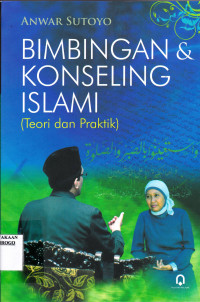 BIMBINGAN KONSELING ISLAMI : TEORI DAN PRAKTEK