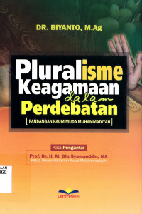 PLURALISME KEAGAMAAN DALAM PERDEBATAN : PANDANGAN KAUM MUDA MUHAMMADIYAH