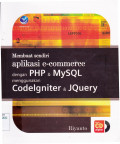 MEMBUAT SENDIRI APLIKASI E-COMMERCE DENGAN PHP & MYSQL MENGGUNAKAN CODEIGNITER & JQUERY