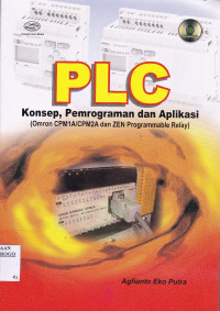 PLC : KONSEP, PEMROGRAMAN DAN APLIKASI ( OMRON CPM1A/CPM2A dan ZEN PROGRAMMABLE RELAY)