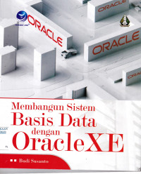 MEMBANGUN SISTEM BASIS DATA DENGAN ORACLE XE