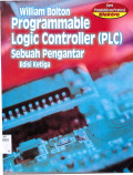 PROGRAMMABLE LOGIC CONTROLLER (PLC) : SEBUAH PENGANTAR EDISI KETIGA