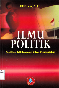 ILMU POLITIK : DARI ILMU POLITIK SAMPAI SISTEM PEMERINTAHAN