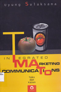 INTEGRATED MARKETING COMMUNICATIONS: TEKS DAN KASUS