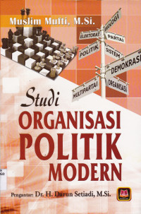 STUDI ORGANISASI POLITIK MODERN