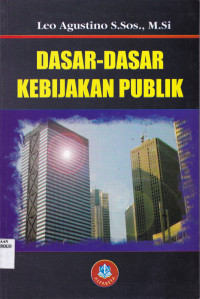 DASAR-DASAR KEBIJAKAN PUBLIK