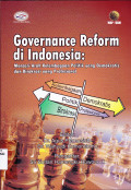 GOVERNANCE REFORM DI INDONESIA : MENCARI ARAH KELEMBAGAAN POLITIK YANG DEMOKRATIS DAN BIROKRASI YANG PROFESIONAL