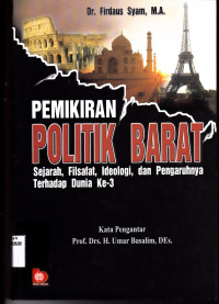 PEMIKIRAN POLITIK BARAT SEJARAH, FILSAFAT, IDEOLOGI DAN PENGARUHNYA TERHADAP DUNIA KE-3