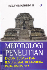 METODOLOGI PENELITIAN : KAJIAN BUDAYA DAN ILMU SOSIAL HUMANIORA PADA UMUMNYA