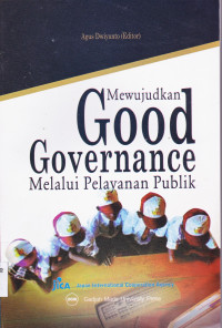 MEWUJUDKAN GOOD GOVERNANCE MELALUI PELAYANAN PUBLIK