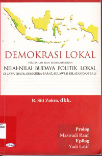 DEMOKRASI LOKAL PERUBAHAN DAN KESINAMBUNGAN NILAI-NILAI BUDAYA POLITIK LOKAL DI JAWA TIMUR, SUMATRA BARAT, SULAWESI SELATAN DAN BALI