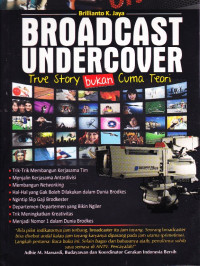 BROADCAST UNDERCOVER : TRUE STORY BUKAN CUMA TEORI