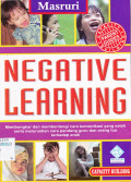 NEGATIVE LEARNING : MEMBONGKAR DAN MEMBENTENGI CARA KOMUNIKASI YANG SALAH SERTA MELURUSKAN CARA PANDANG GURU DAN ORANG TUA TERHADAP ANAK