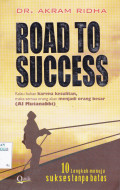 ROAD TO SUCCESS :10 LANGKAH MENUJU SUKSES TANPA BATAS