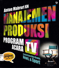 MANAJEMEN PRODUKSI PROGRAM ACARA TV: FORMAT ACARA NON-DRAMA, NEWS, & SPORT