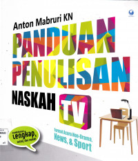 PANDUAN PENULISAN NASKAH TV: FORMAT ACARA NON-DRAMA, NEWS, & SPORT