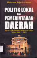 POLITIK LOKAL DAN PEMERINTAHAN DAERAH STUDI KRITIS PEMERINTAHAN PONOROGO TAHUN 2000-2012