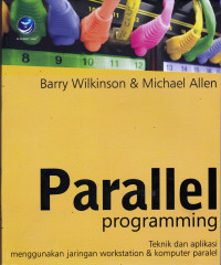 PARALLEL PROGRAMING : TEKNIK DAN APLIKASI MENGGUNAKAN JARINGAN WORKSTATION & KOMPUTER PARALEL