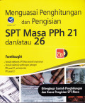 MENGUASAI PENGHITUNGAN DAN PENGISIAN SPT MASA PPH 21 DAN / ATAU 26