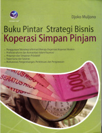 BUKU PINTAR STRATEGI BISNIS KOPERASI SIMPAN PINJAM