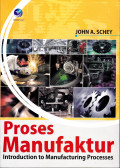 PROSES MANUFAKTUR : INTRODUCTION TO MANUFACTURING PROCESSES