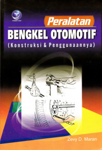 PERALATAN BENGKEL OTOMOTIF : KONSTRUKSI & PENGGUNAANNYA