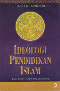 IDEOLOGI PENDIDIKAN ISLAM : PARADIGMA HUMANISME TEOSENTRIS