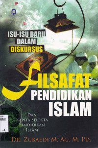 ISU-ISU BARU DALAM DISKURSUS FILSAFAT PENDIDIKAN ISLAM DAN KAPITA SELEKTA PENDIDIKAN ISLAM