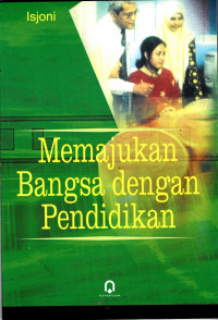 MEMAJUKAN BANGSA DENGAN PENDIDIKAN