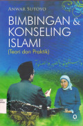 BIMBINGAN & KONSELING ISLAMI ( TEORI DAN PRAKTIK)