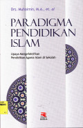 PARADIGMA PENDIDIKAN ISLAM : UPAYA MENGEFEKTIFKAN PENDIDIKAN AGAMA ISLAM DI SEKOLAH