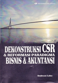 DEKONSTRUKSI CSR & REFORMASI PARADIGMA BISNIS & AKUNTANSI