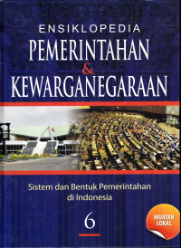 ENSIKLOPEDIA PEMERINTAHAN & KEWARGANEGARAAN ; 6